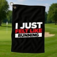 I Just Felt Like Running Runners Funny Cross A Country Golf Towel thumb 1
