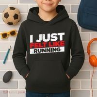 I Just Felt Like Running Runners Funny Cross A Country Kids Hoodie thumb 2
