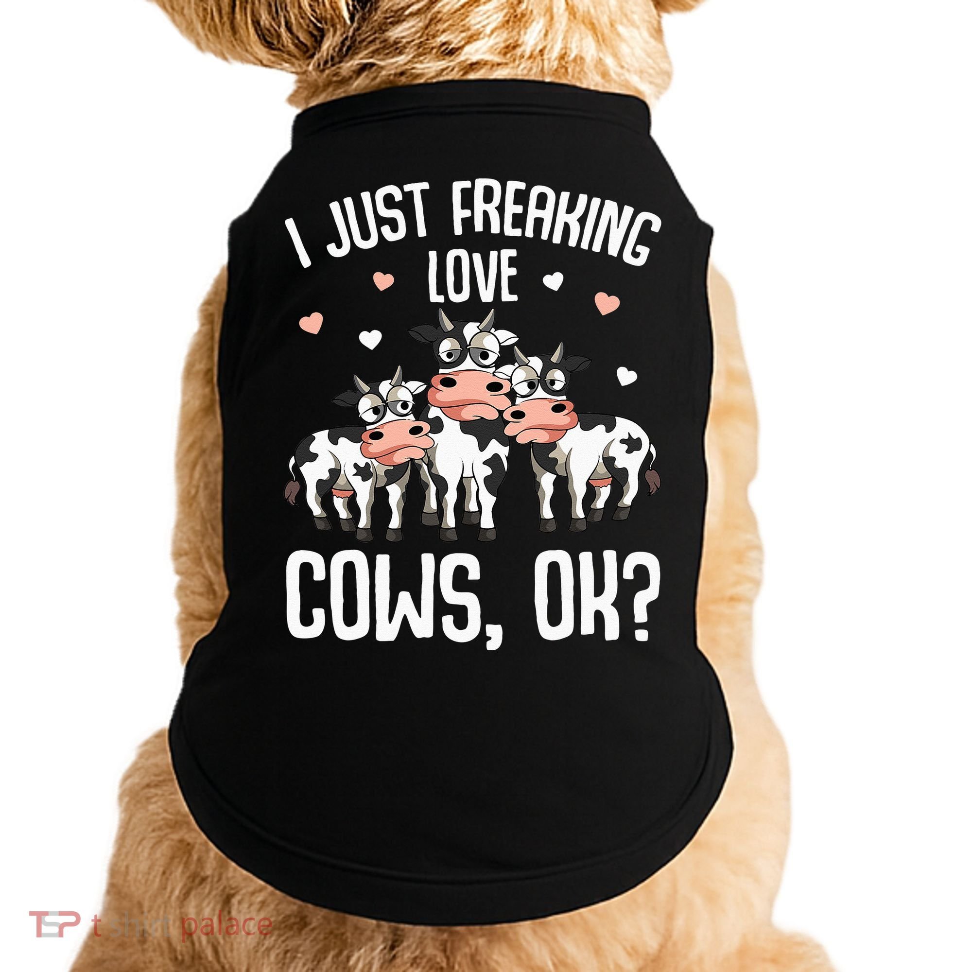 I just freaking love Cows Farmers Cow Lover Doggie Tank