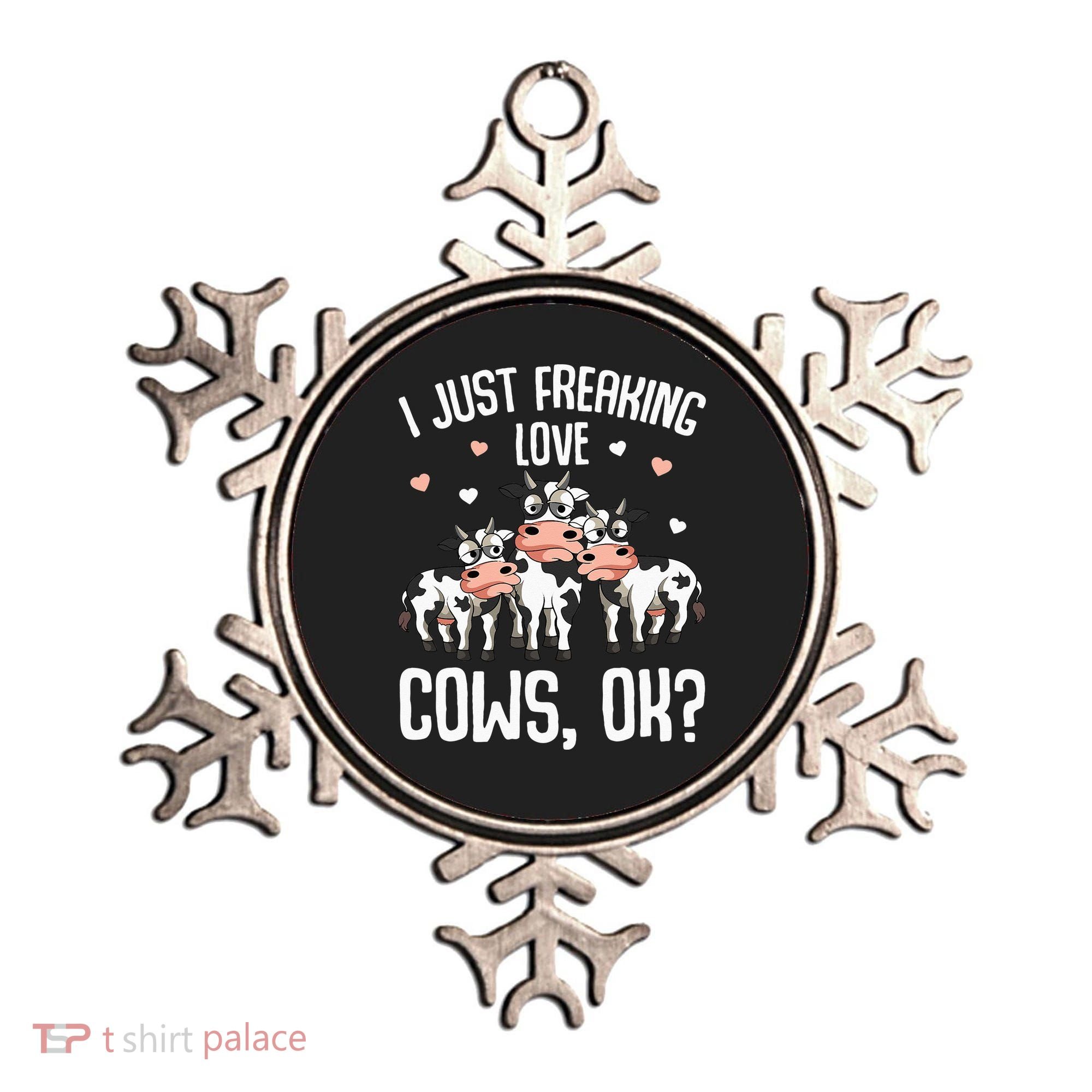 I just freaking love Cows Farmers Cow Lover Ornament