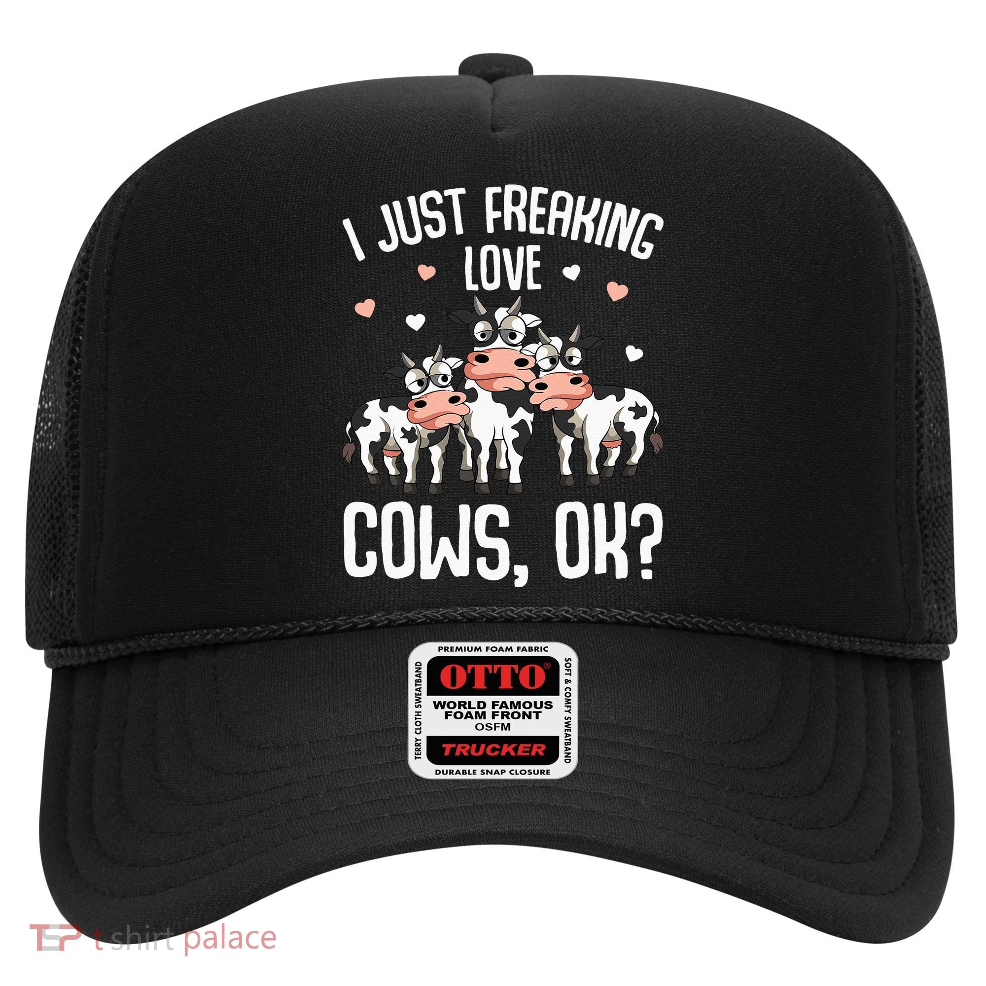 I just freaking love Cows Farmers Cow Lover Hat