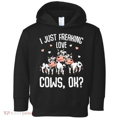 I just freaking love Cows Farmers Cow Lover Toddler Hoodie