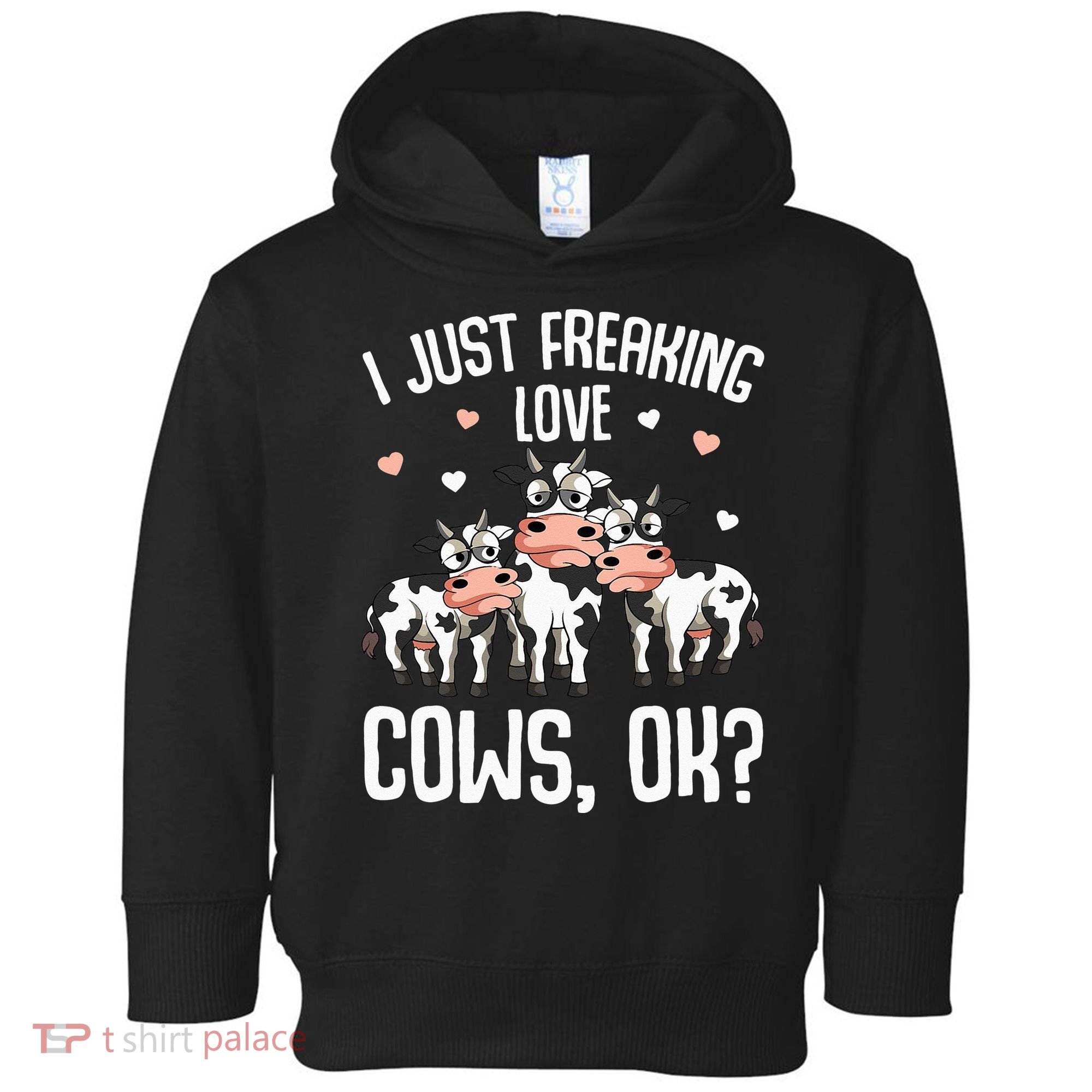 I just freaking love Cows Farmers Cow Lover Toddler Hoodie