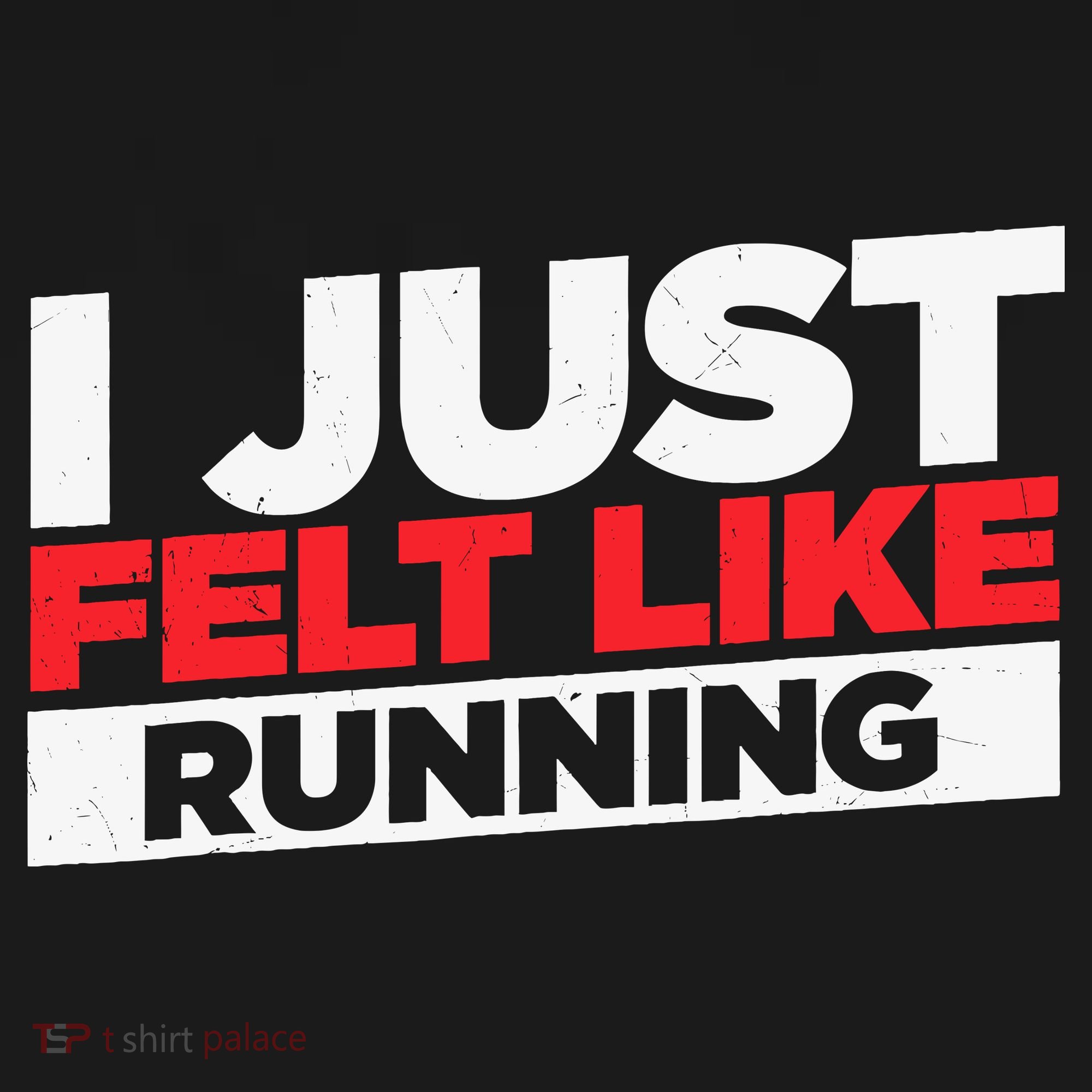 I Just Felt Like Running Love To Run Sweatshirt