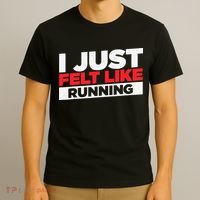 I Just Felt Like Running Love To Run T-Shirt thumb 3