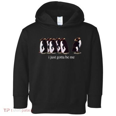I Just Gotta Be Me Penguin Toddler Hoodie