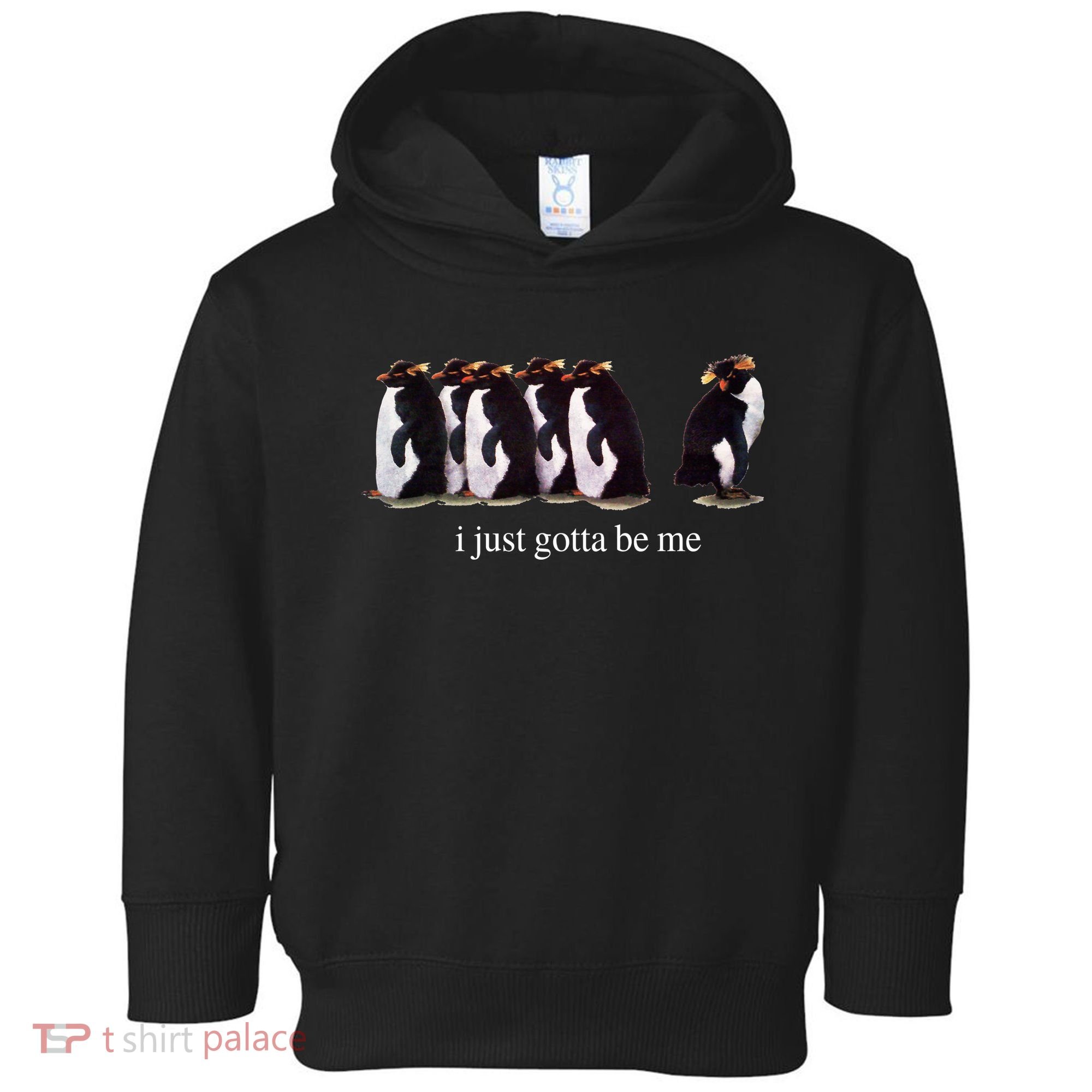 I Just Gotta Be Me Penguin Toddler Hoodie