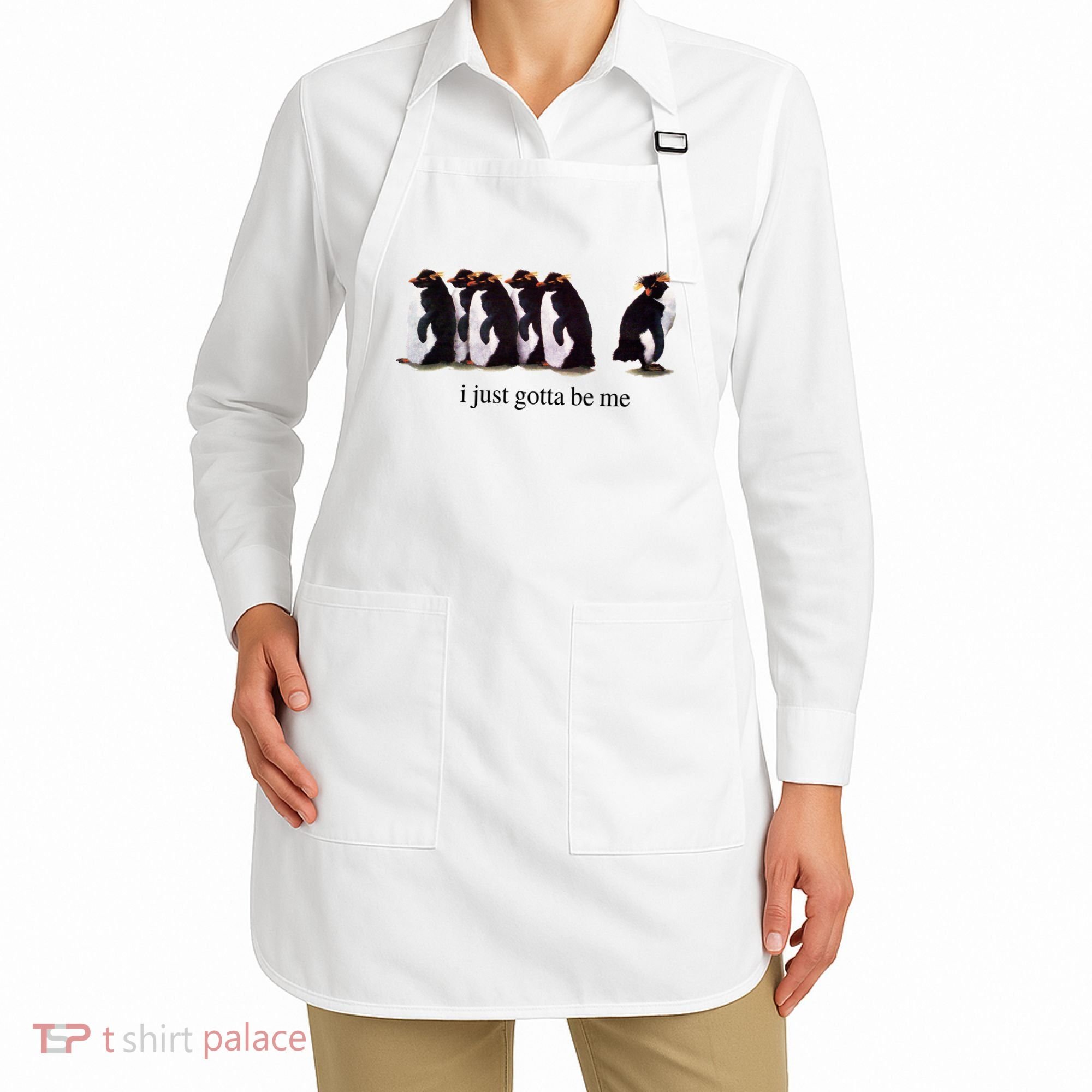 I Just Gotta Be Me Penguin Apron
