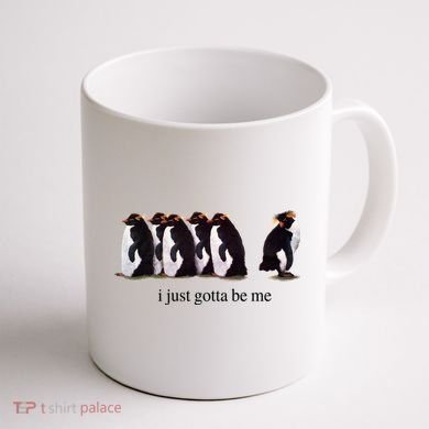 I Just Gotta Be Me Penguin Coffee Mug back