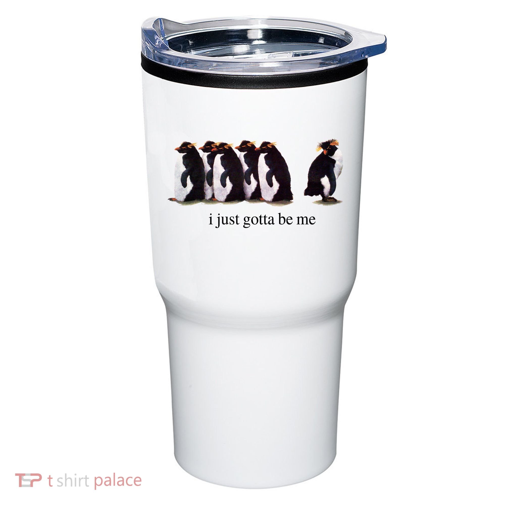 I Just Gotta Be Me Penguin Tumbler