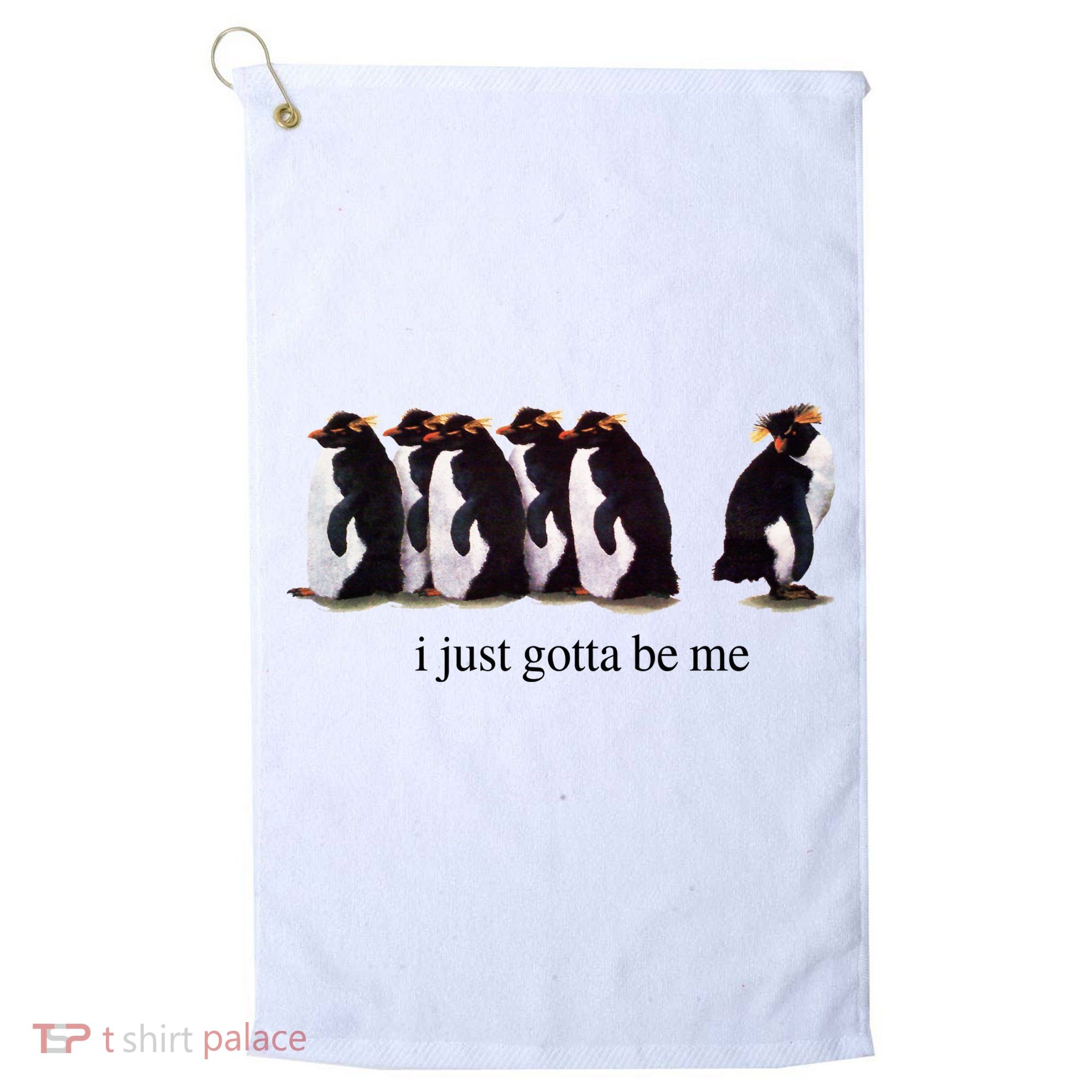 I Just Gotta Be Me Penguin Golf Towel