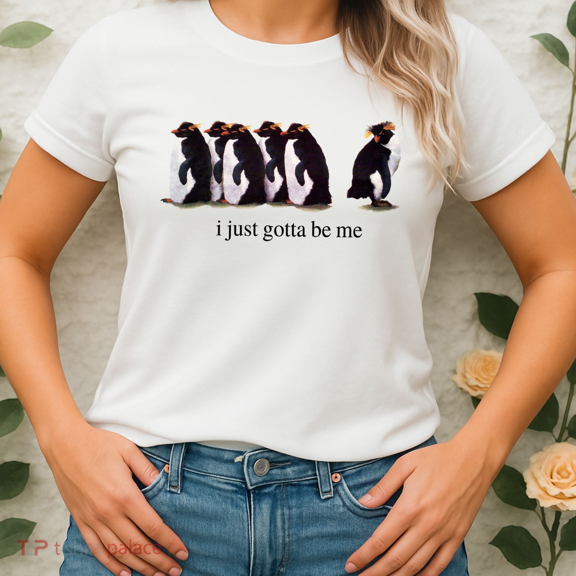 I Just Gotta Be Me Penguin Women's T-Shirt