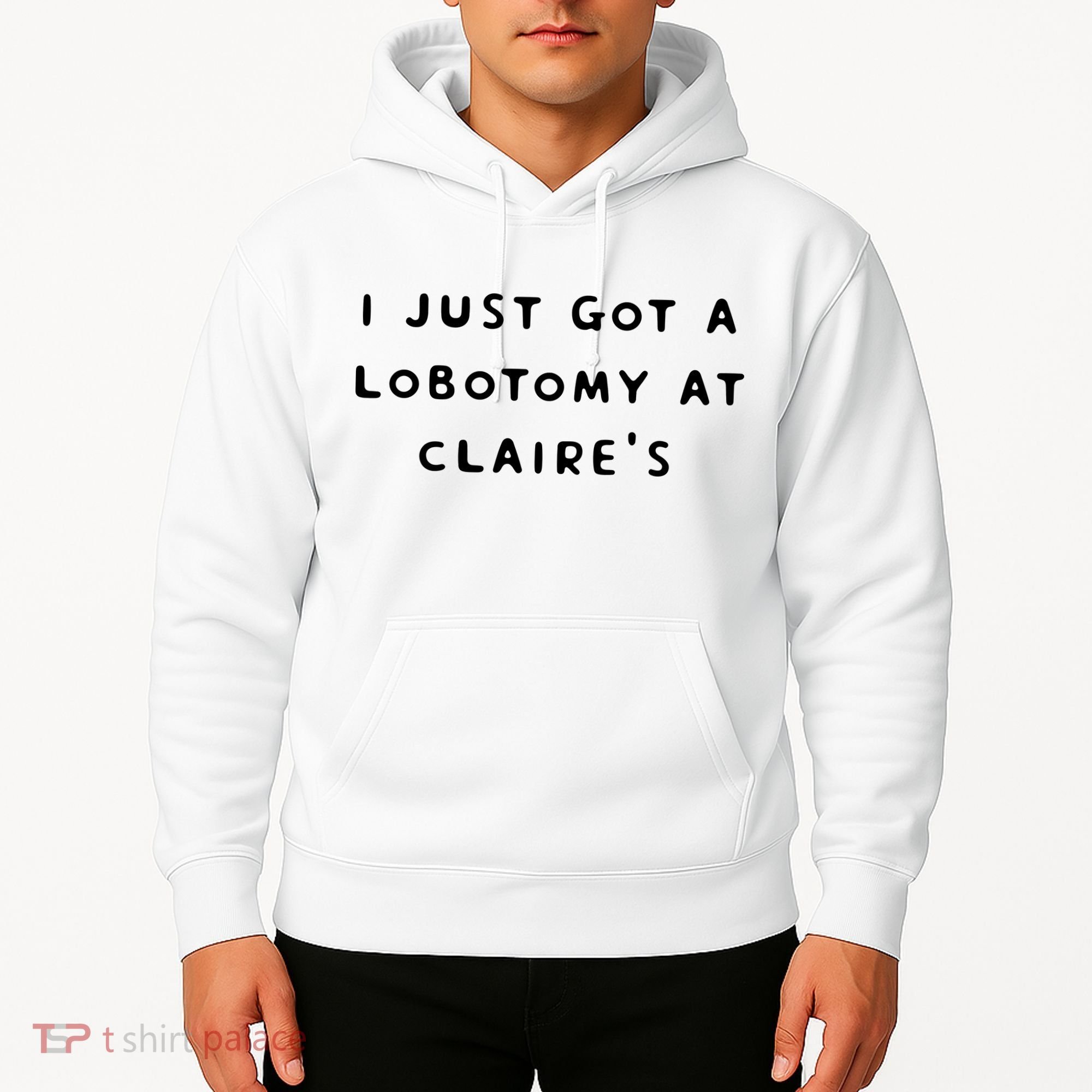 I Just Got A Lobotomy At Claire's Funny Hoodie