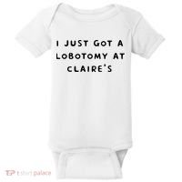 I Just Got A Lobotomy At Claire's Funny Baby Bodysuit thumb 0
