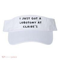 I Just Got A Lobotomy At Claire's Funny Visor thumb 0