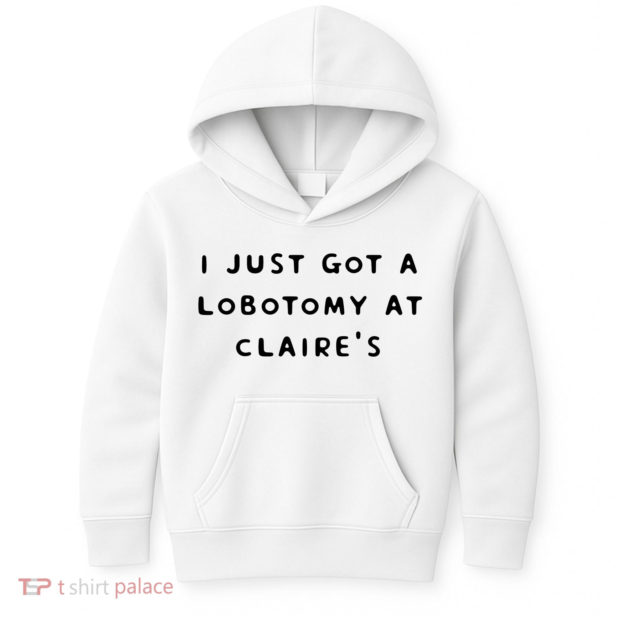 I Just Got A Lobotomy At Claire's Funny Kids Hoodie