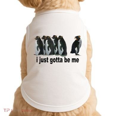 I Just Gotta Be Me Penguin Funny Gift Doggie Tank