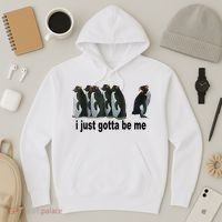I Just Gotta Be Me Penguin Funny Gift Hoodie thumb 3