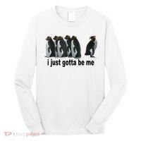 I Just Gotta Be Me Penguin Funny Gift Long Sleeve Shirt thumb 0