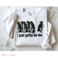 I Just Gotta Be Me Penguin Funny Gift Sweatshirt thumb 2