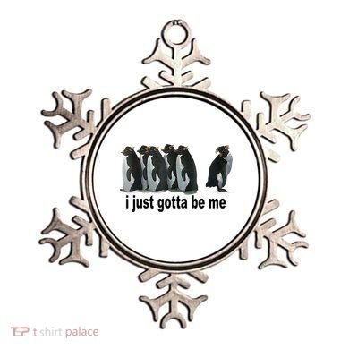 I Just Gotta Be Me Penguin Funny Gift Ornament