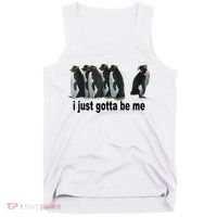 I Just Gotta Be Me Penguin Funny Gift Tank Top thumb 0