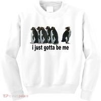 I Just Gotta Be Me Penguin Funny Gift Kids Sweatshirt thumb 0