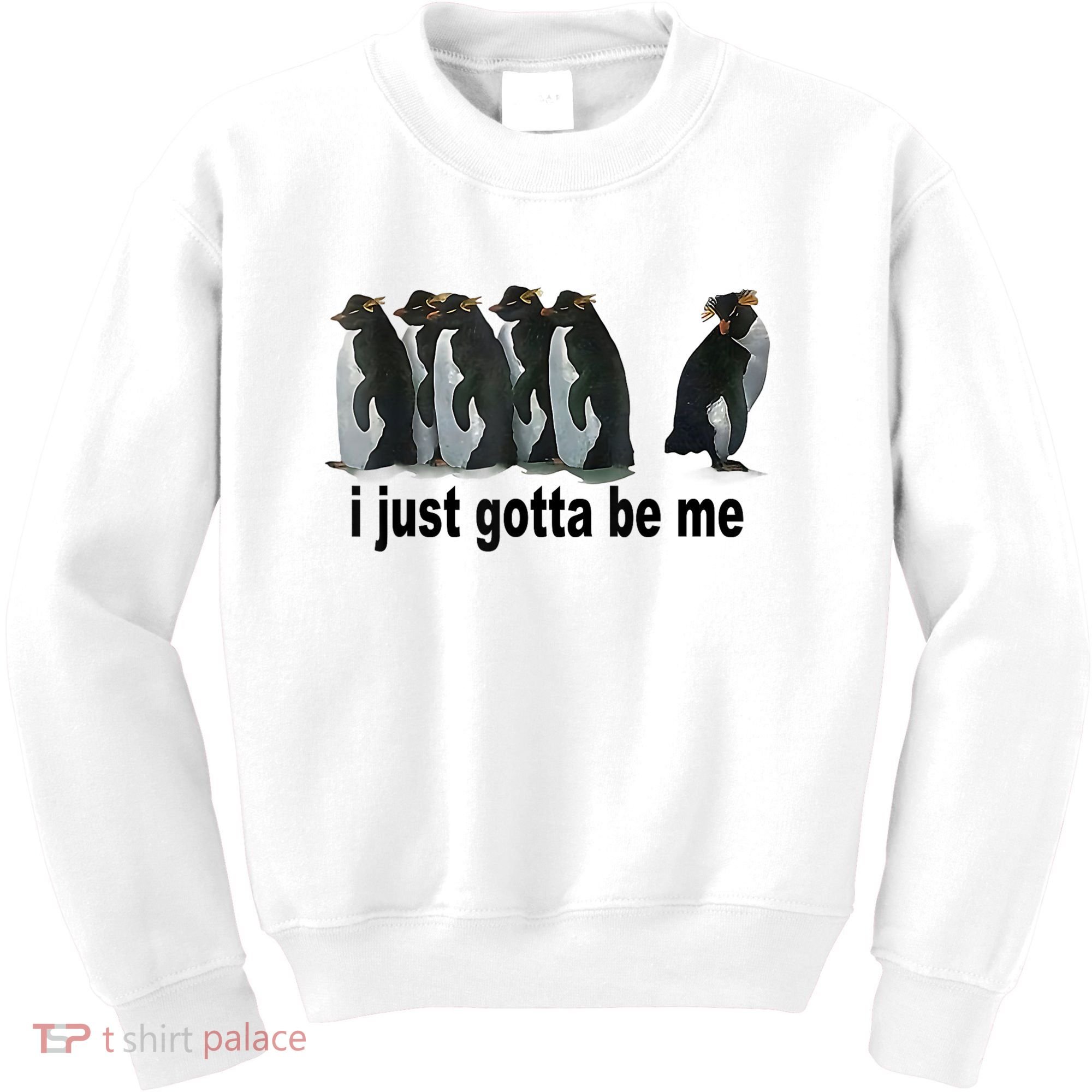 I Just Gotta Be Me Penguin Funny Gift Kids Sweatshirt