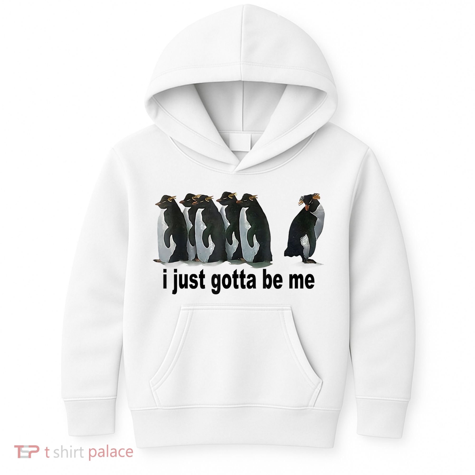 I Just Gotta Be Me Penguin Funny Gift Kids Hoodie