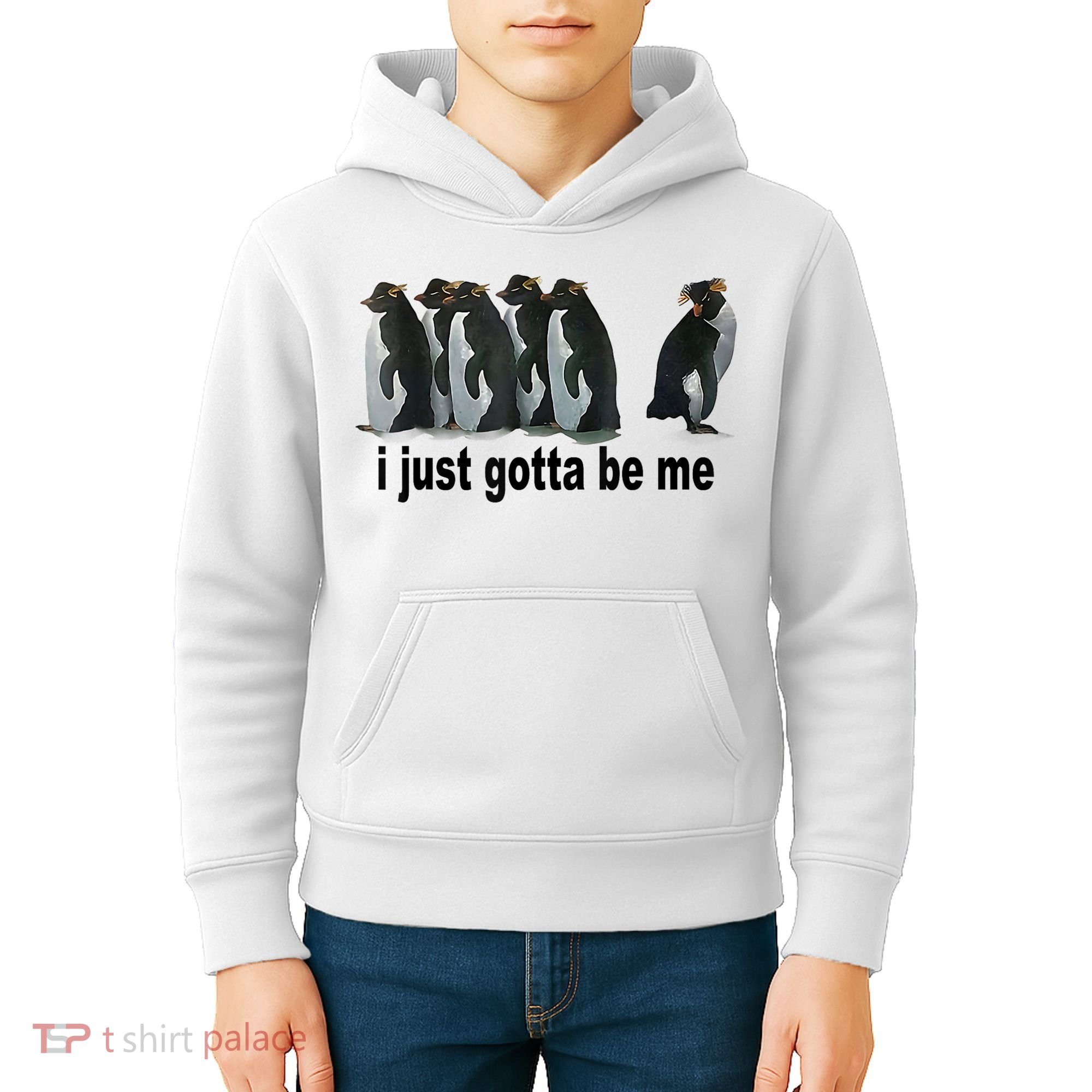 I Just Gotta Be Me Penguin Funny Gift Kids Hoodie