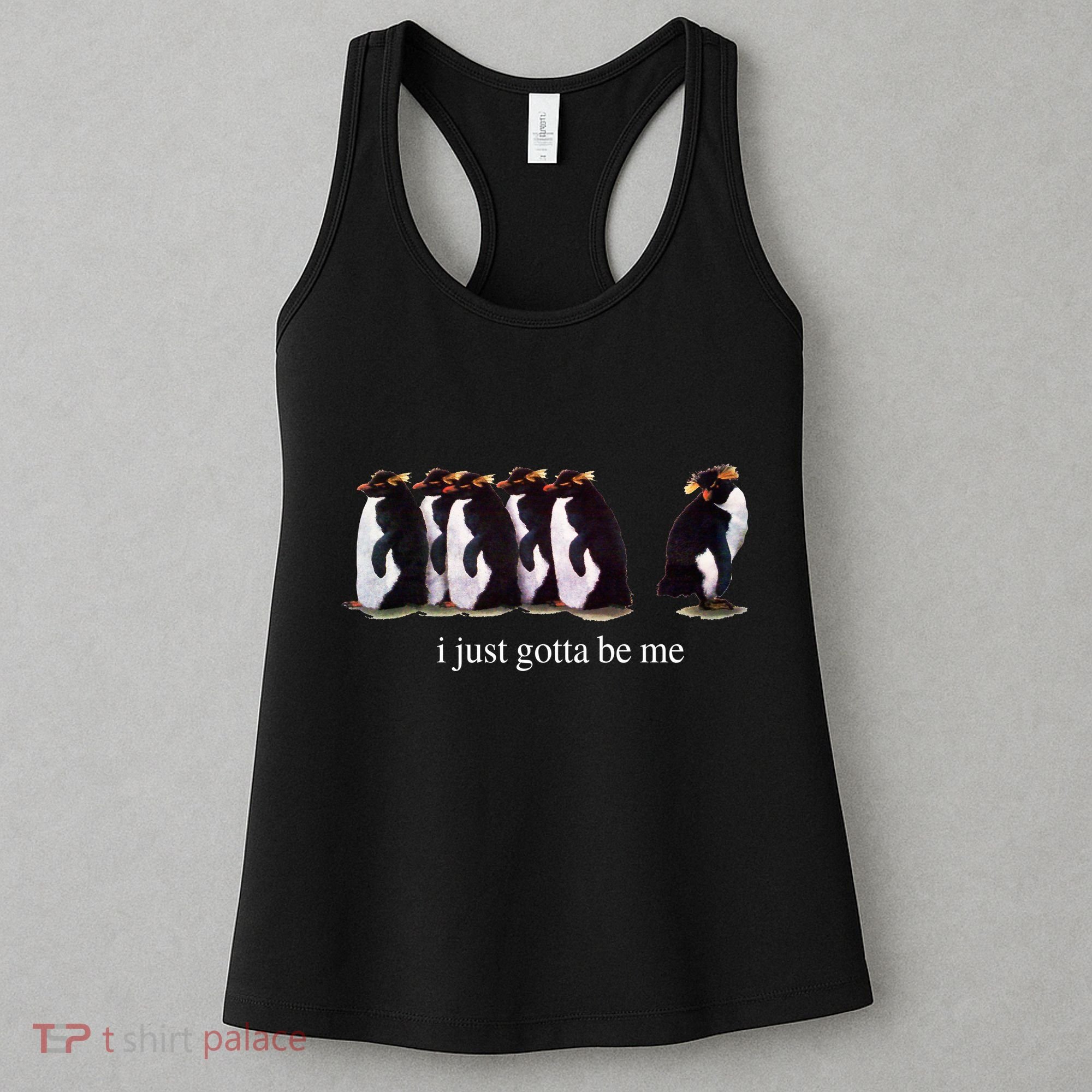 I Just Gotta Be Me Penguin Funny Tv Show Women's Tank Top