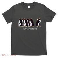 I Just Gotta Be Me Penguin Funny Tv Show T-Shirt thumb 0