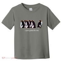 I Just Gotta Be Me Penguin Funny Tv Show Toddler T-Shirt thumb 0
