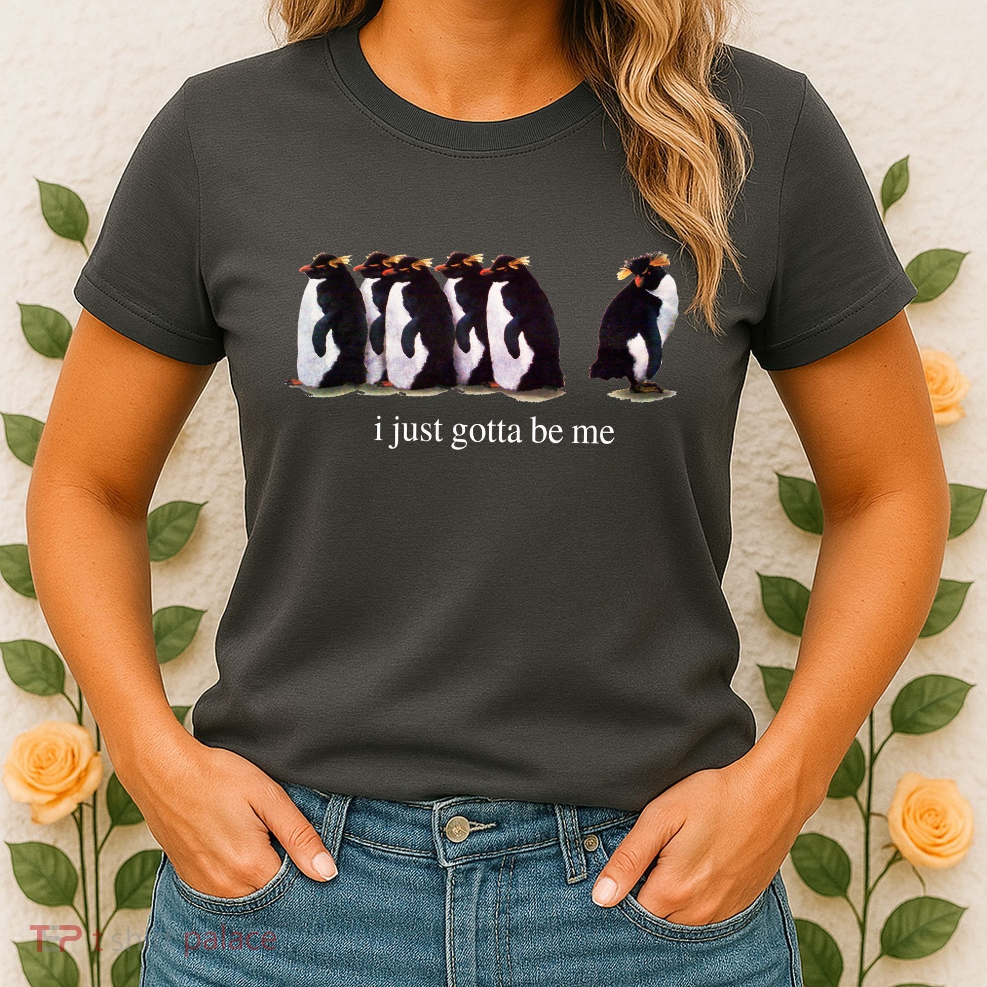 I Just Gotta Be Me Penguin Funny Tv Show Women's T-Shirt