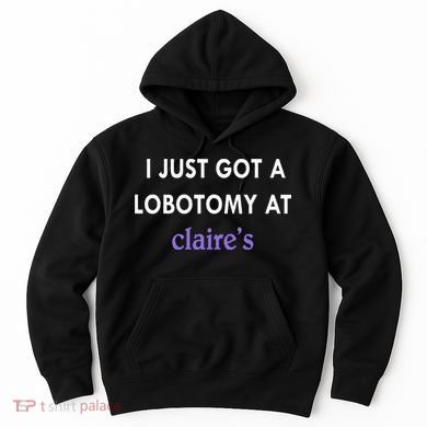 I Just Got A Lobotomy At Hoodie