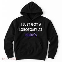 I Just Got A Lobotomy At Hoodie thumb 0