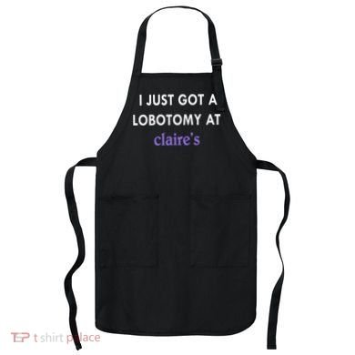I Just Got A Lobotomy At Apron