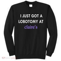 I Just Got A Lobotomy At Sweatshirt thumb 0