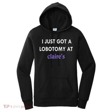 I Just Got A Lobotomy At Women's Hoodie