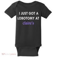 I Just Got A Lobotomy At Baby Bodysuit thumb 0