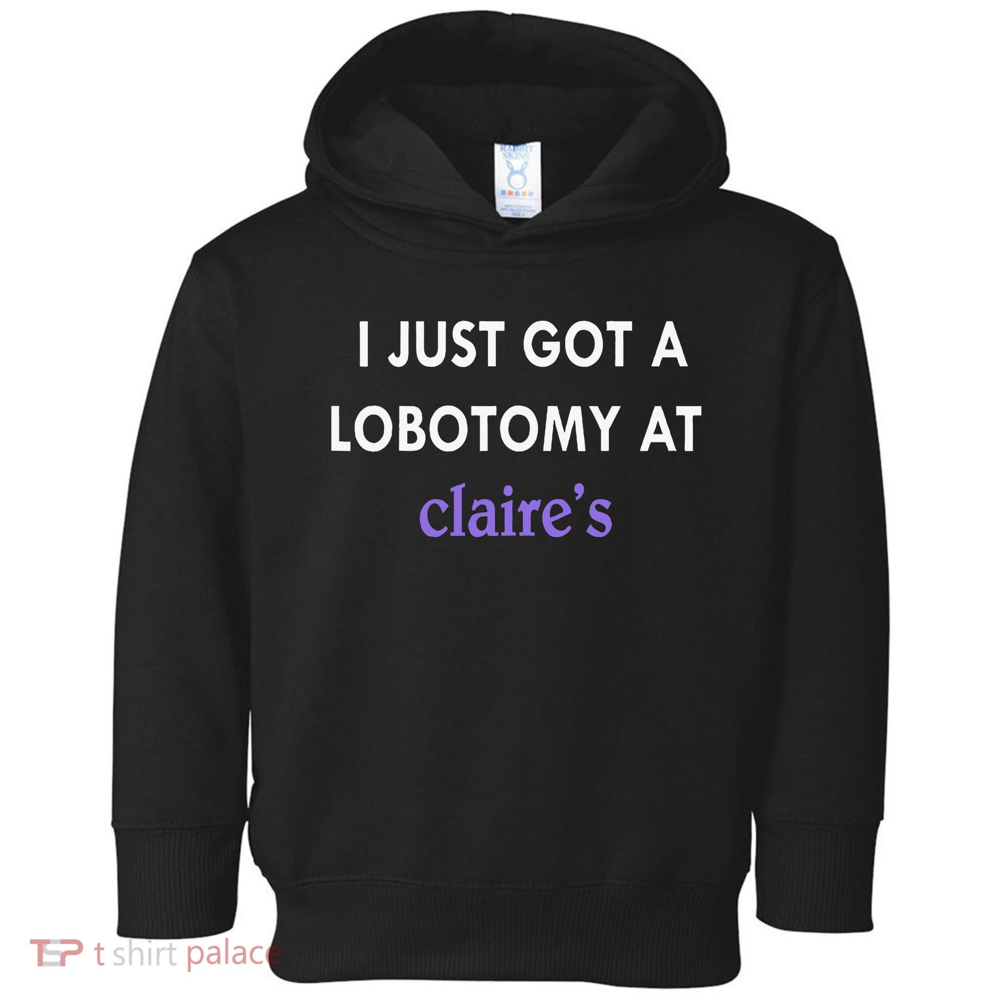 I Just Got A Lobotomy At Toddler Hoodie