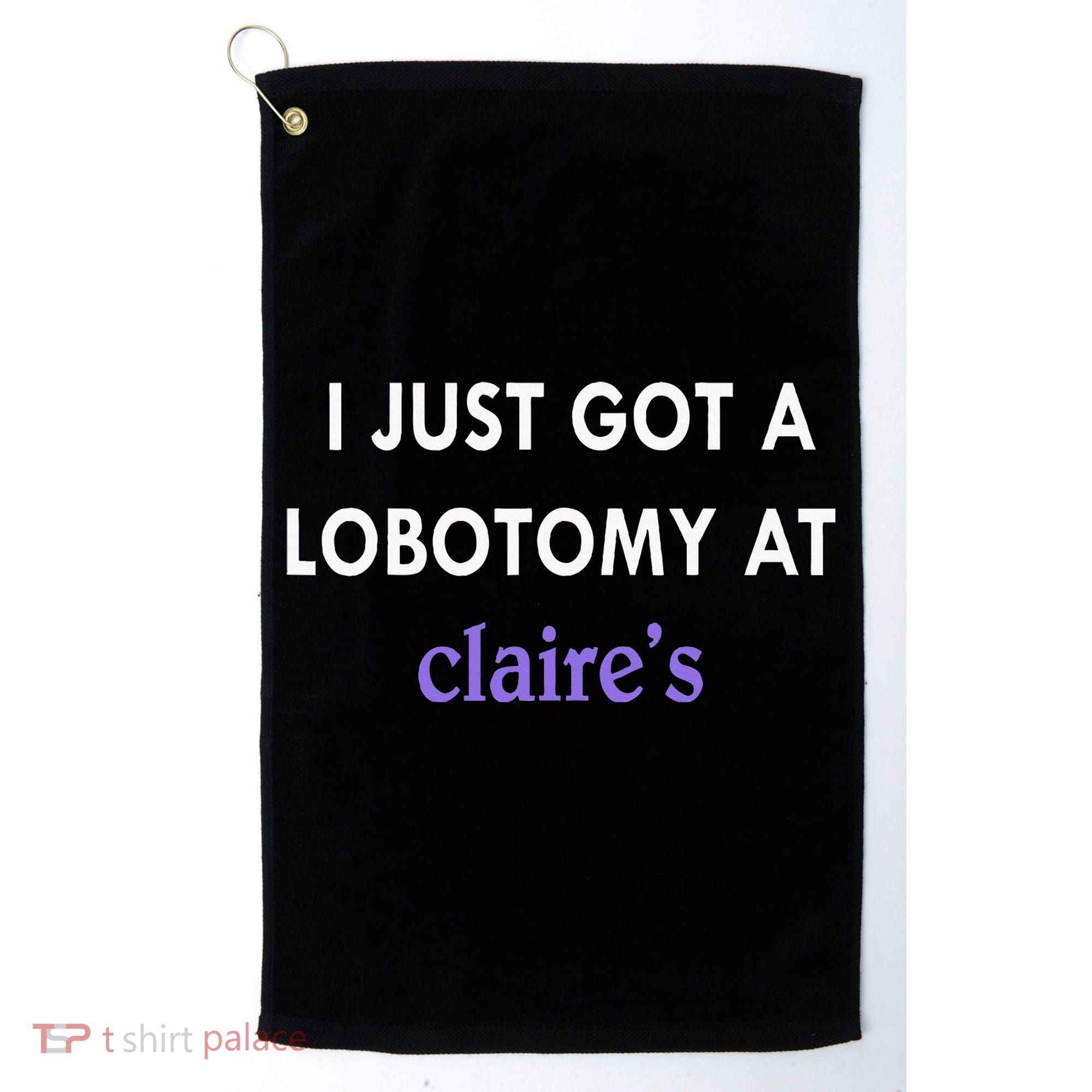 I Just Got A Lobotomy At Golf Towel