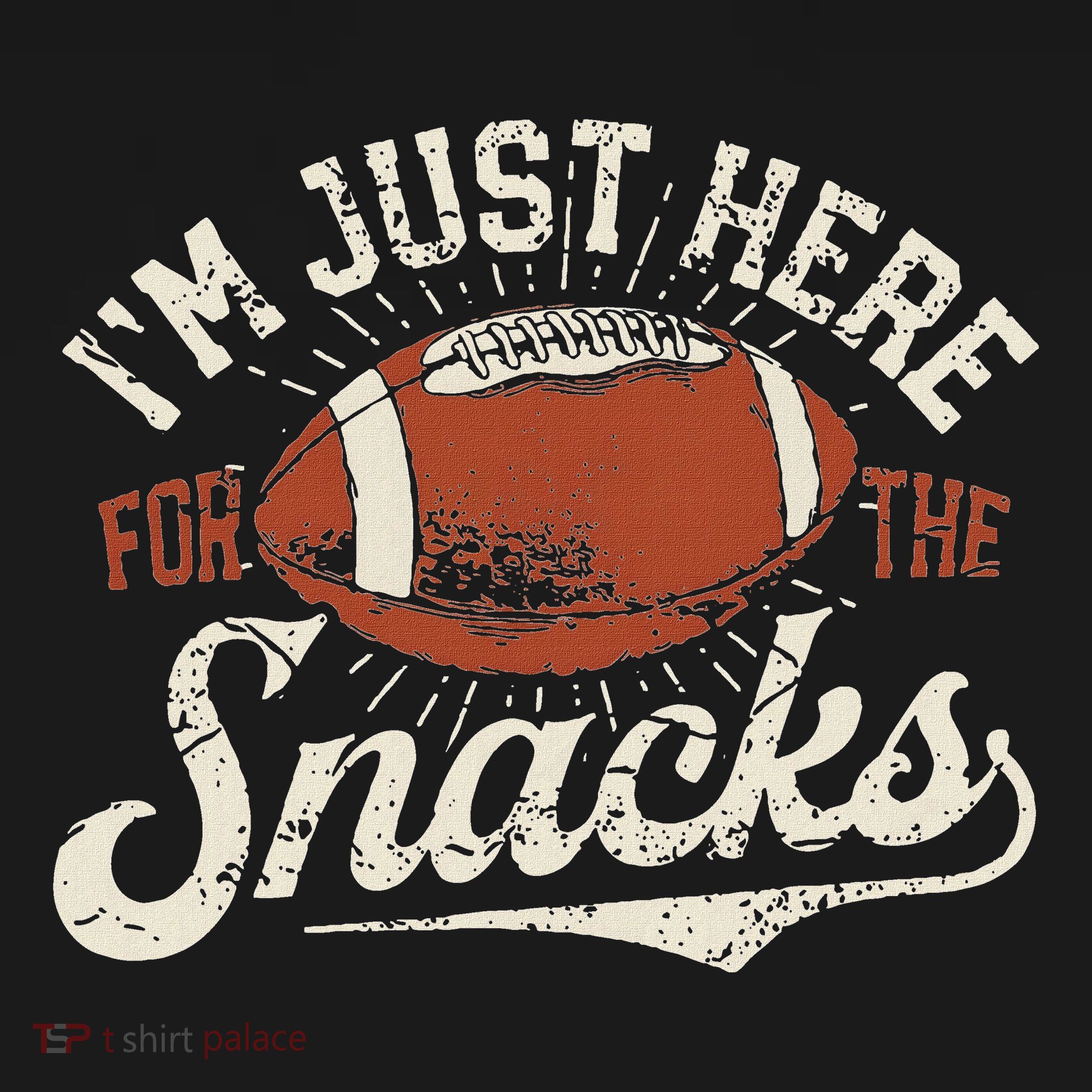 IM Just Here For The Snacks Funny Fantasy Football League T-Shirt