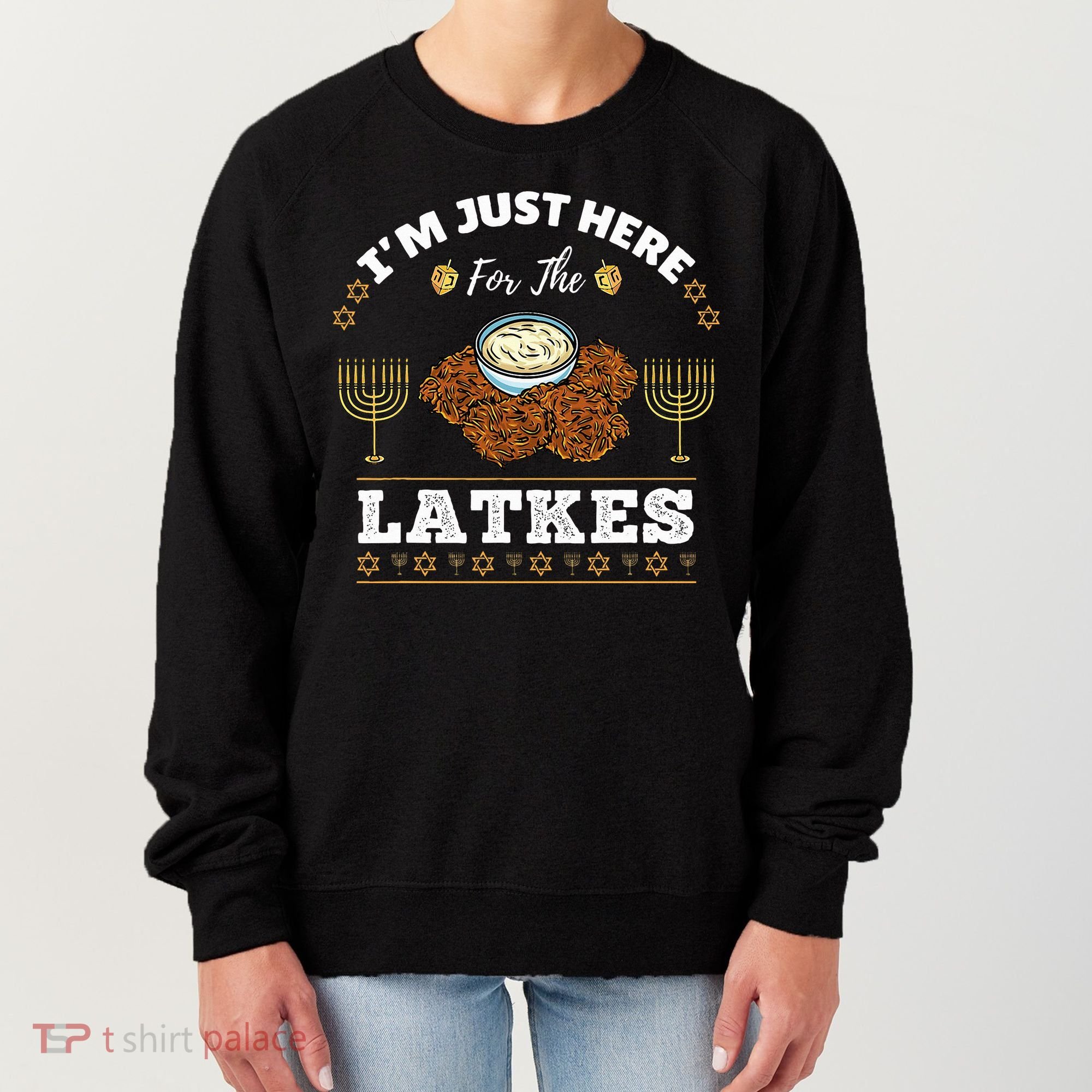 Im Just Here For The Latkes Chanukah Hanukkah  Women's Sweatshirt
