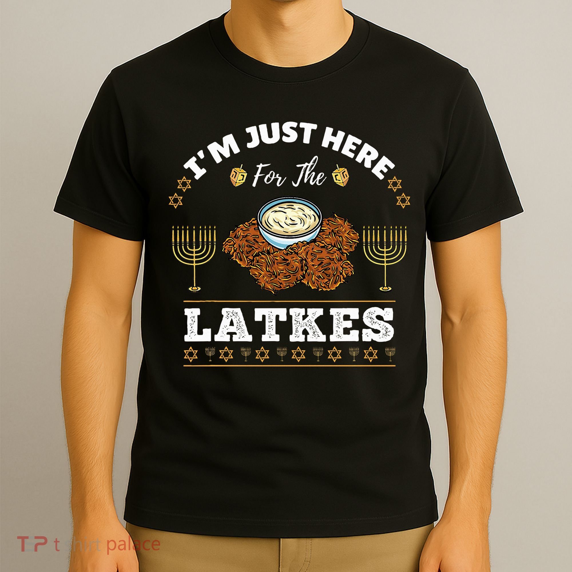 Im Just Here For The Latkes Chanukah Hanukkah  T-Shirt