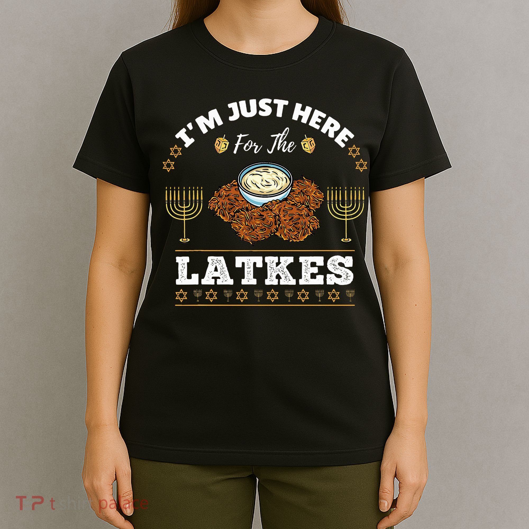 Im Just Here For The Latkes Chanukah Hanukkah  T-Shirt