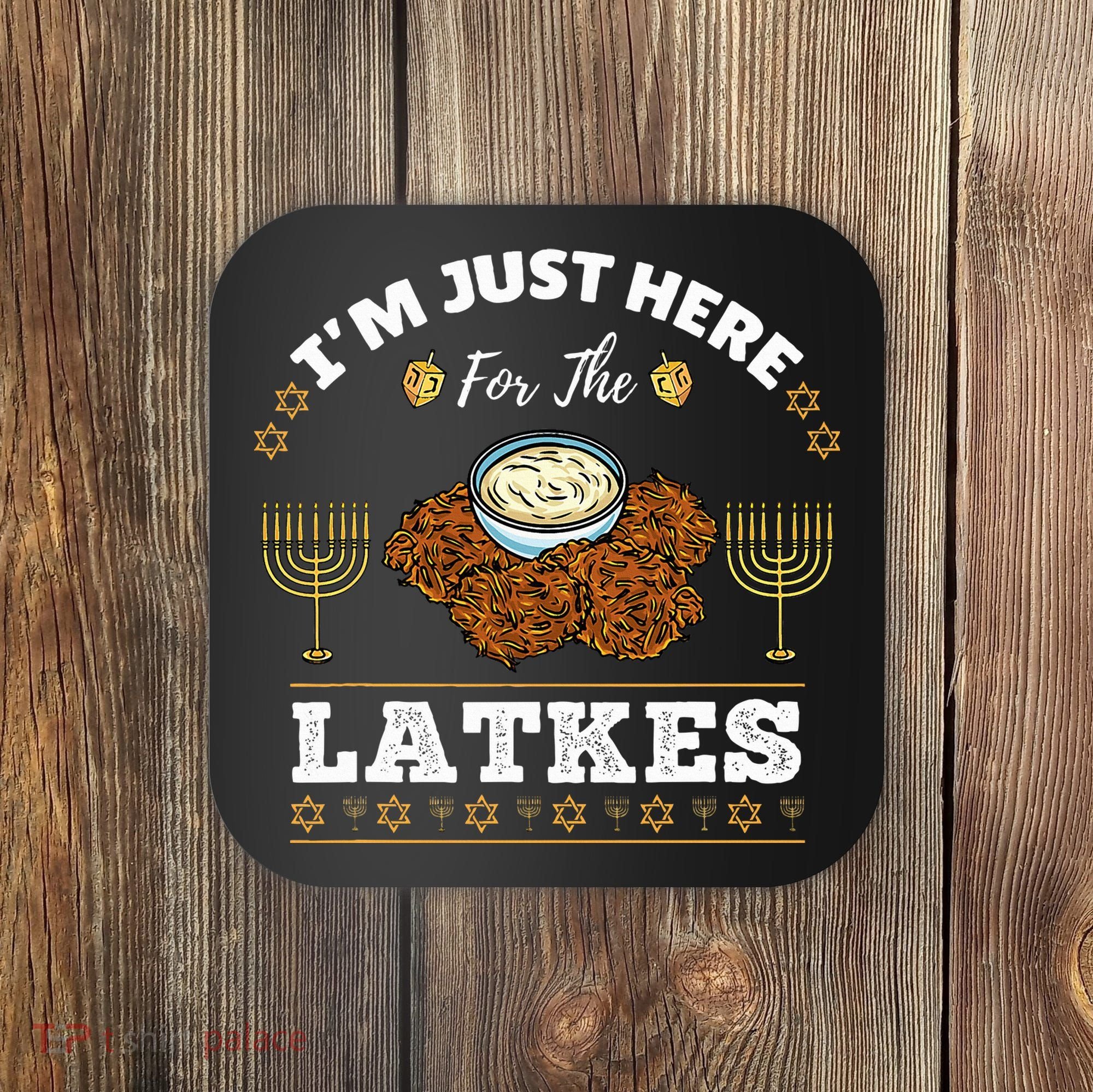 Im Just Here For The Latkes Chanukah Hanukkah  Coaster