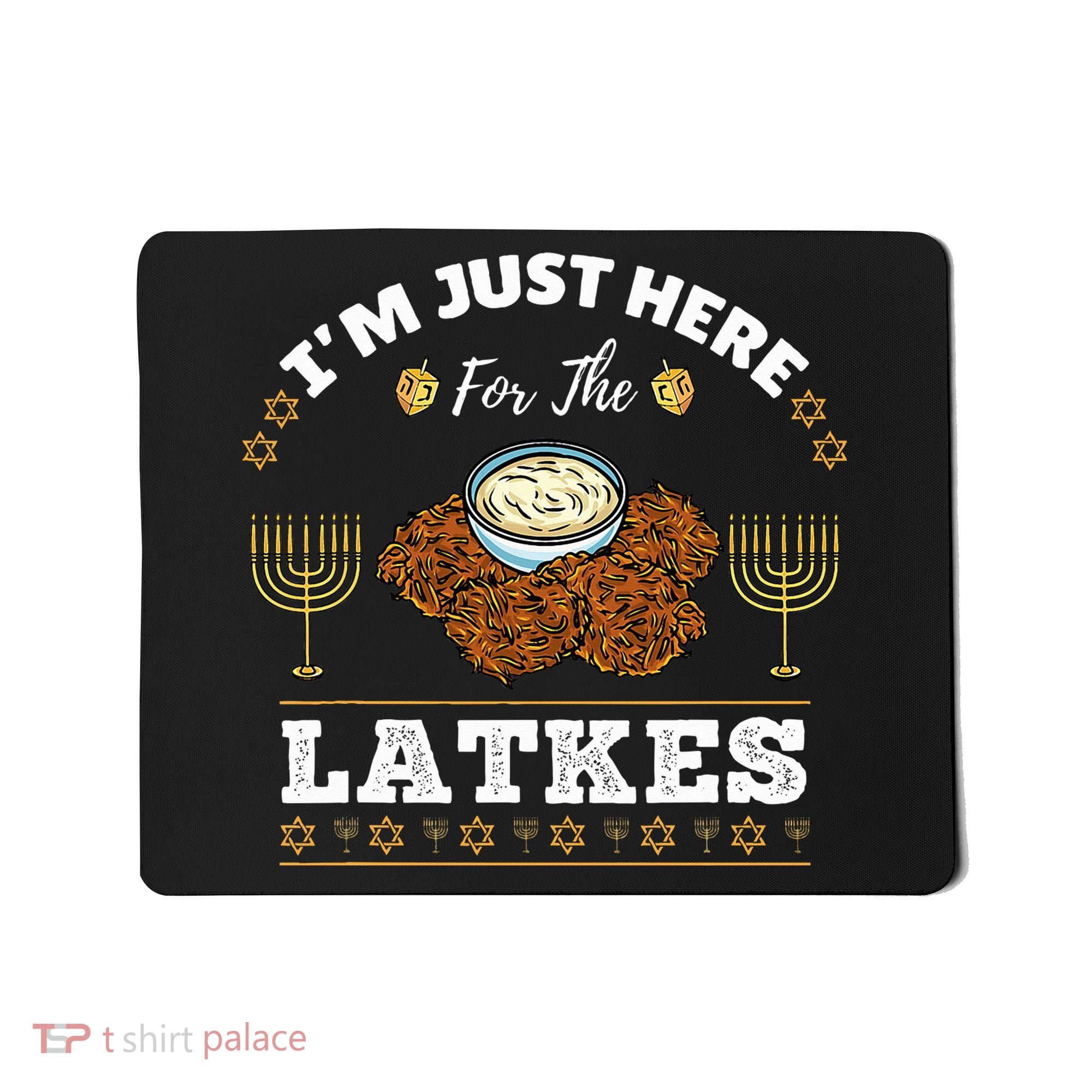 Im Just Here For The Latkes Chanukah Hanukkah  Mousepad