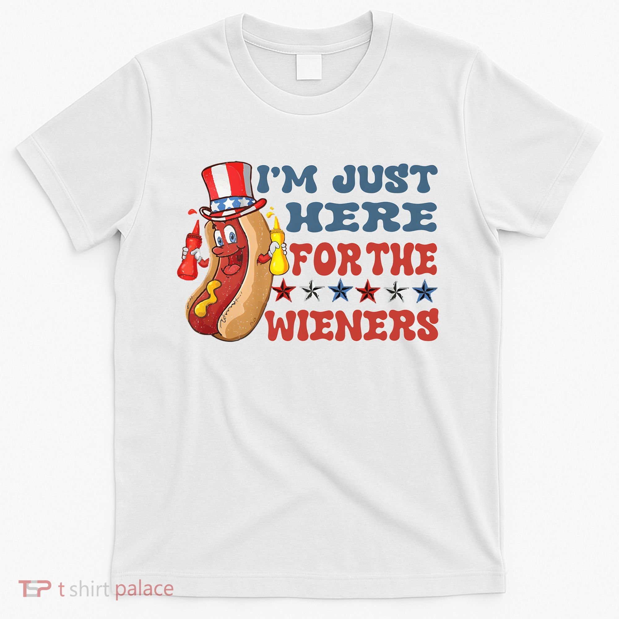 Im Just Here For The Wieners Sausage T-Shirt