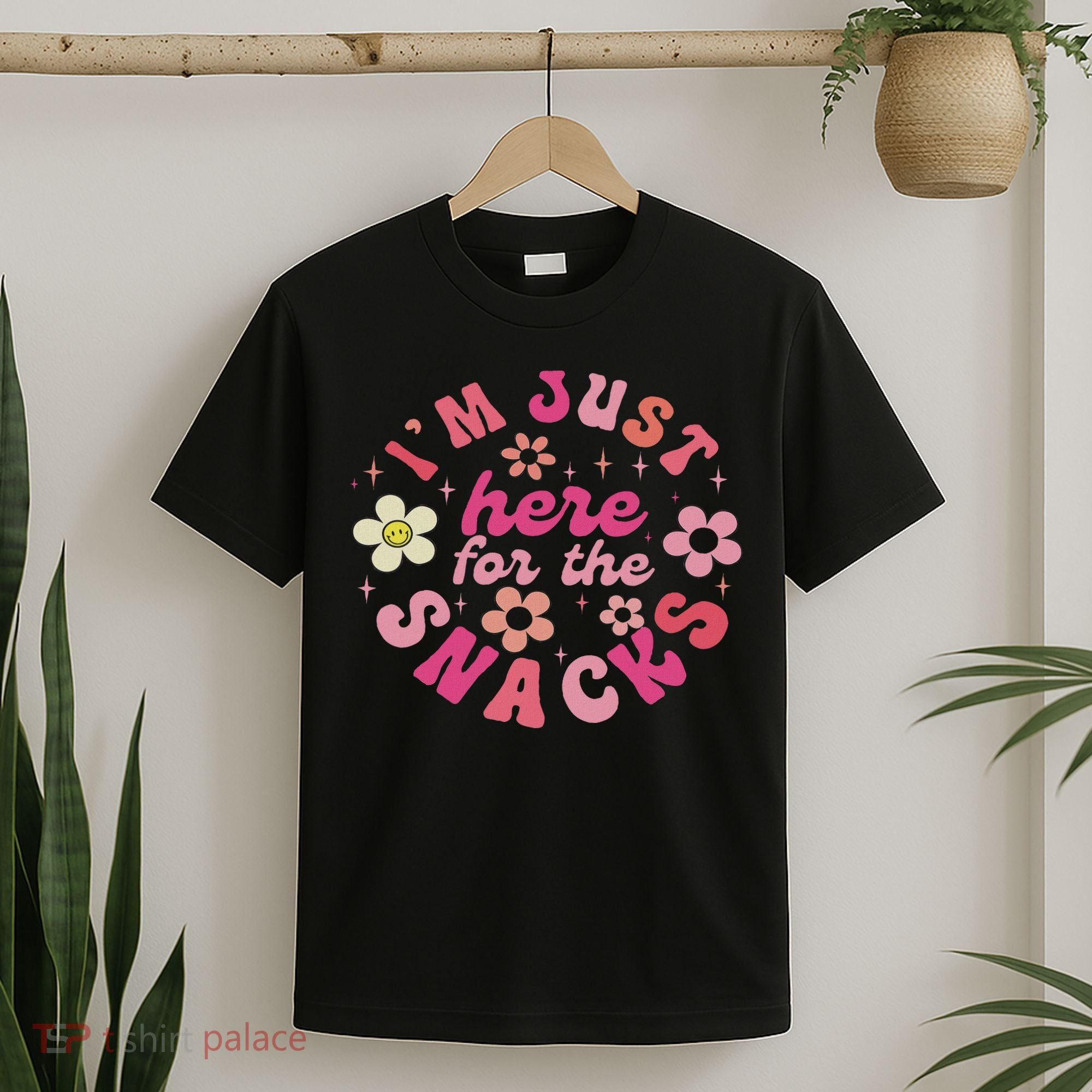 I'm Just Here For The Snacks Funny Saying T-Shirt